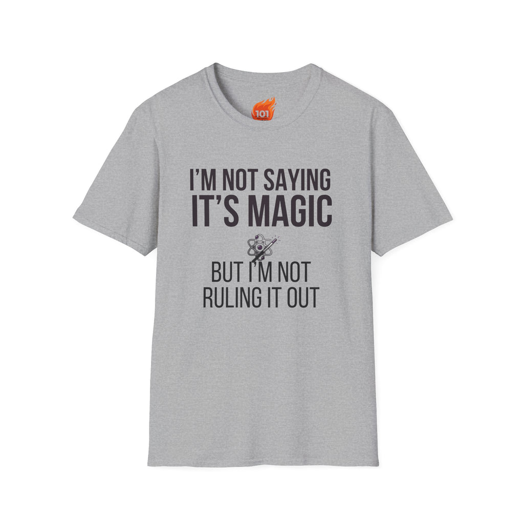 I'm Not Saying It's Magic Graphic T-Shirt