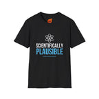 Scientifically Plausible Graphic T-Shirt