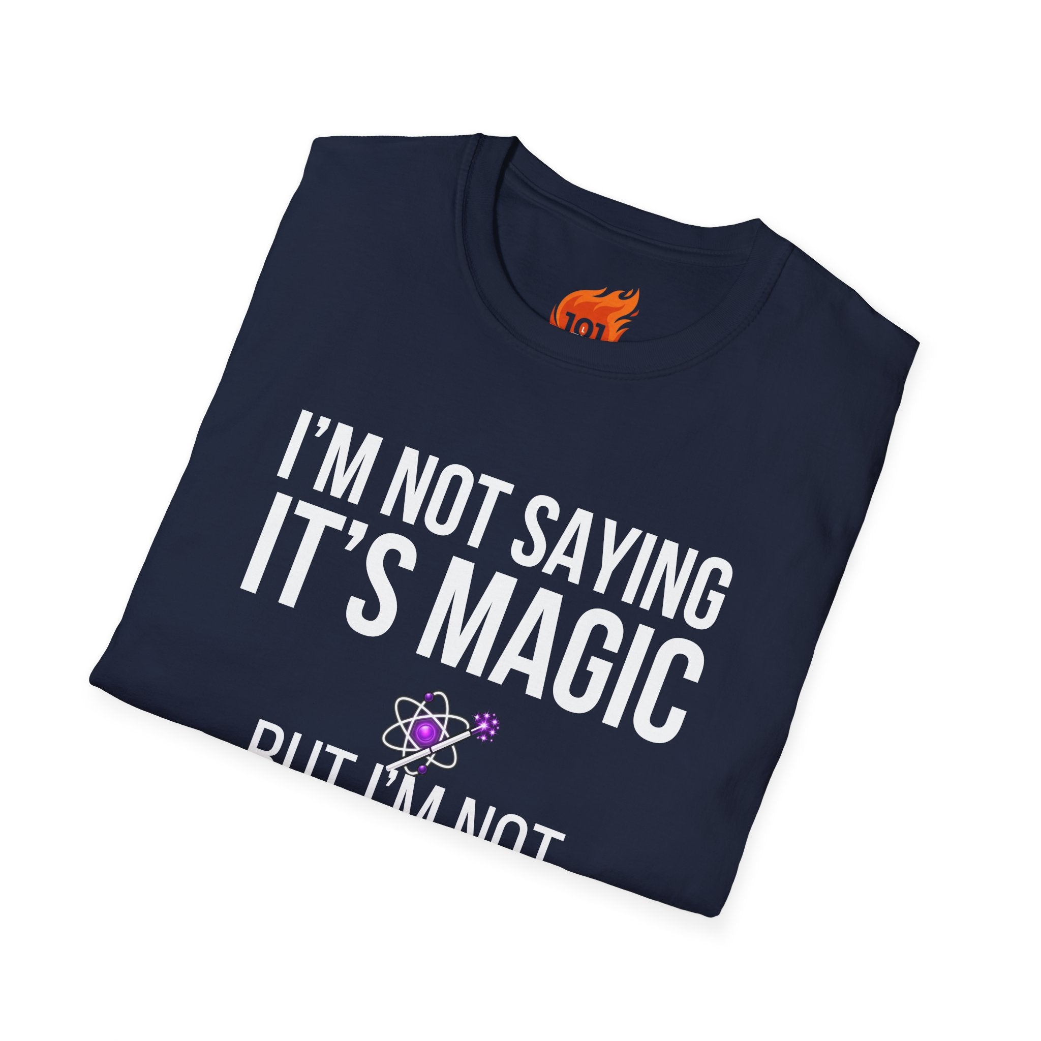I'm Not Saying It's Magic Graphic T-Shirt