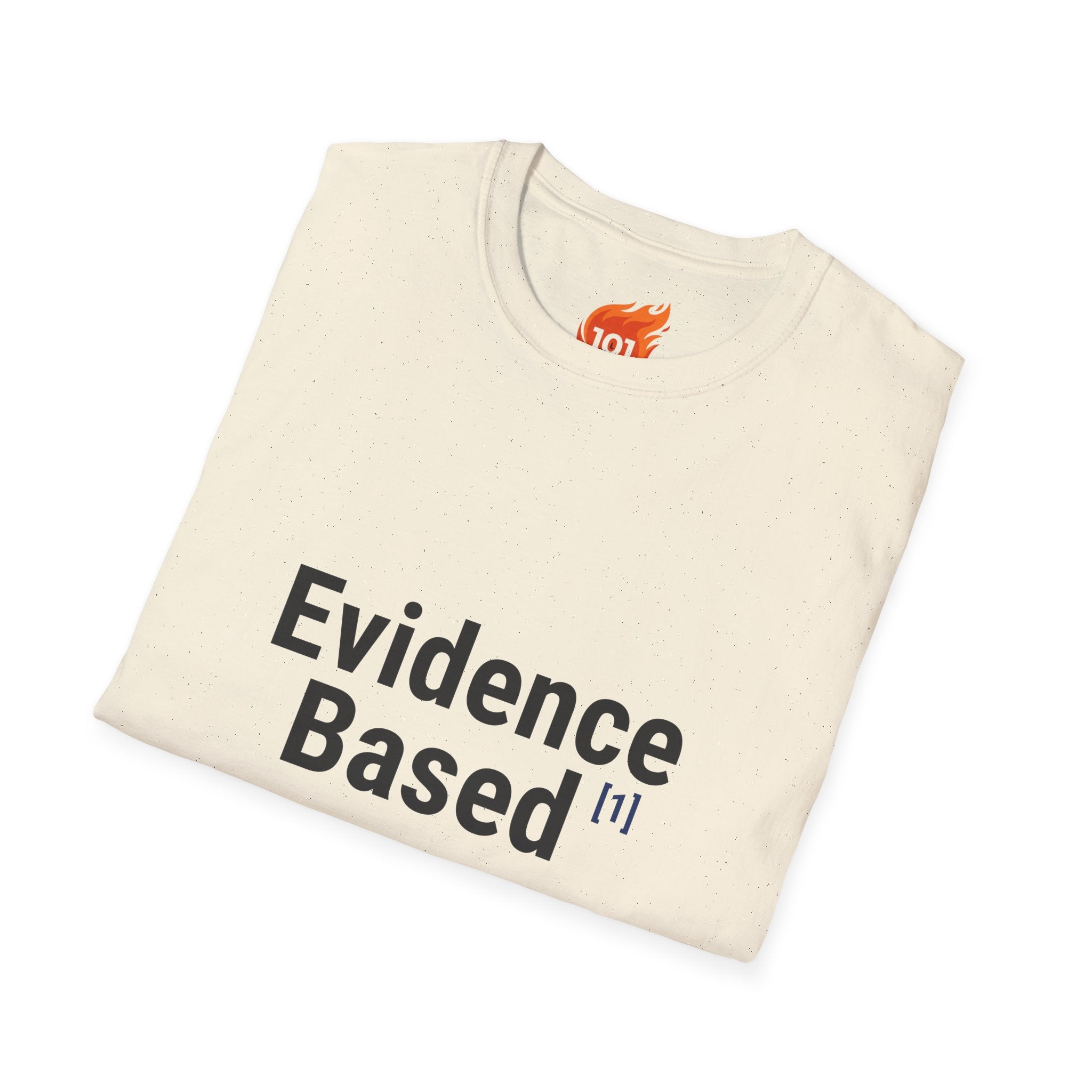 Evidence Based but Emotionally Unsupported Graphic T-Shirt
