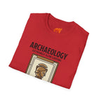 Archaeology is Slow Looting Graphic T-Shirt