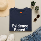 Evidence Based but Emotionally Unsupported Graphic T-Shirt