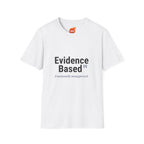 Evidence Based but Emotionally Unsupported Graphic T-Shirt
