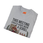 Meeting Could have been a Scroll Graphic T-Shirt
