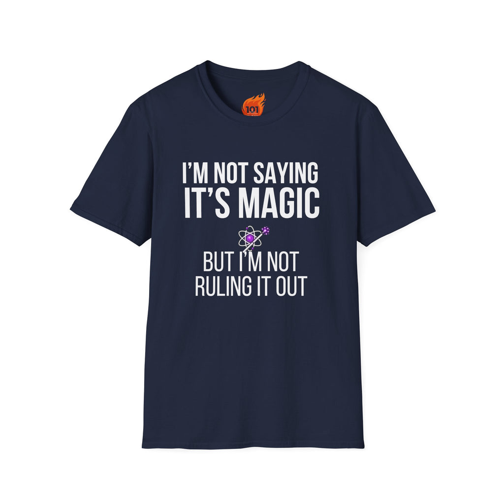 I'm Not Saying It's Magic Graphic T-Shirt