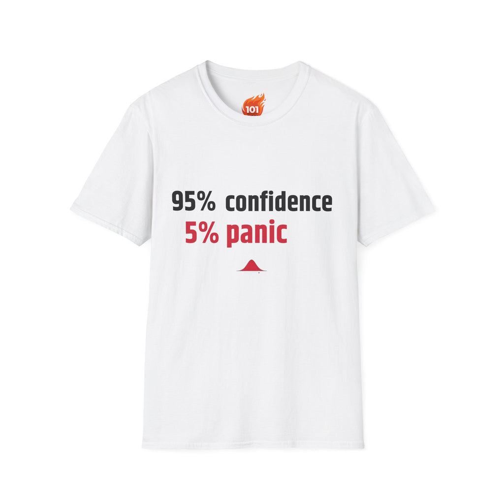 95% Confidence - 5% Panic Graphic T-Shirt