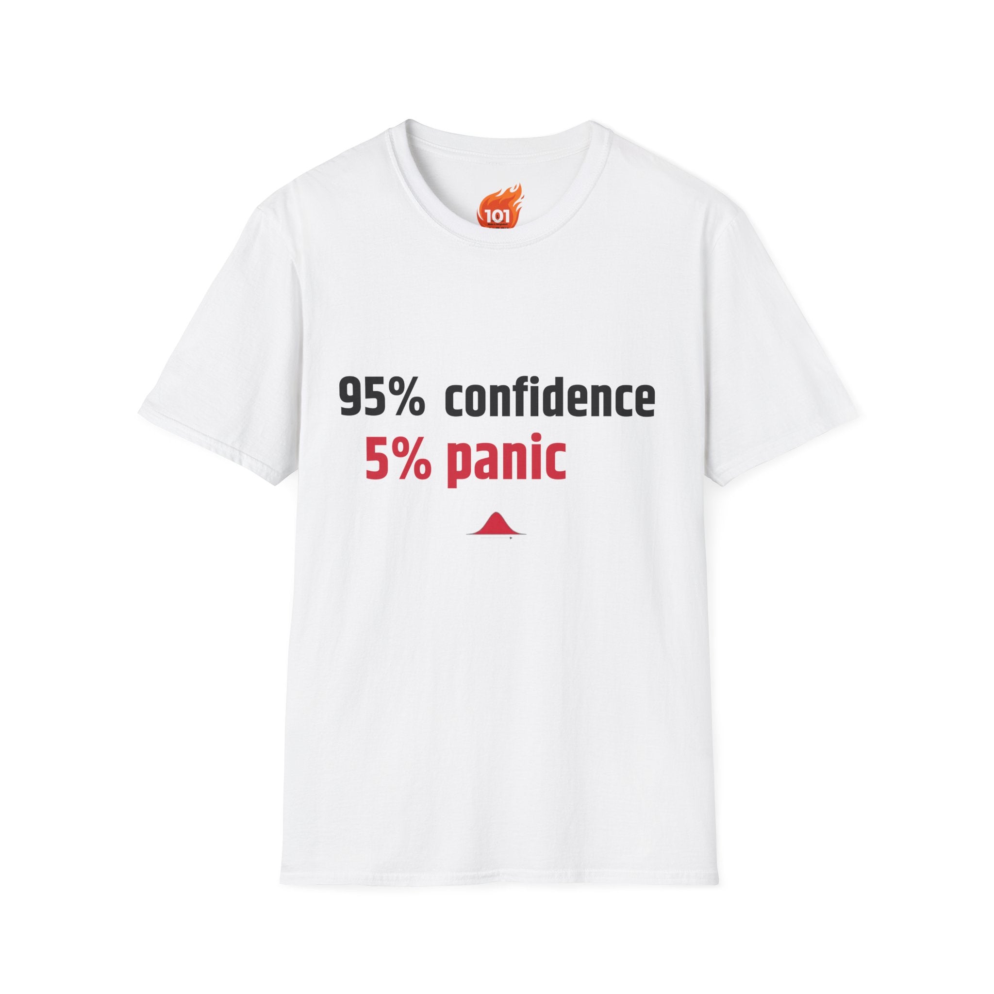 95% Confidence - 5% Panic Graphic T-Shirt