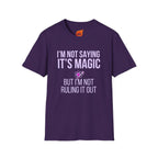 I'm Not Saying It's Magic Graphic T-Shirt