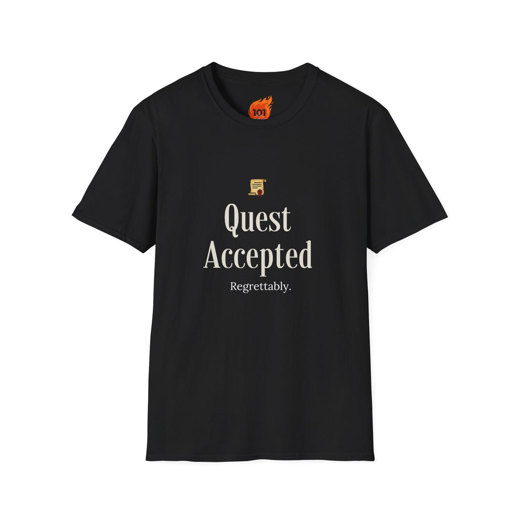 Quest Accepted.. Regrettably Graphic T-Shirt