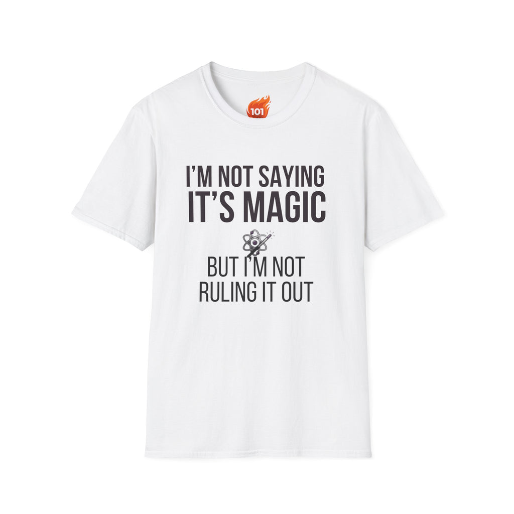 I'm Not Saying It's Magic Graphic T-Shirt