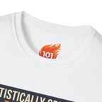 Statistically Speaking it's Fine Graphic T-Shirt