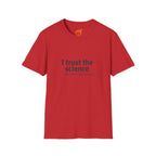 Trust the Science - Go Away. Graphic T-Shirt