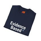 Evidence Based but Emotionally Unsupported Graphic T-Shirt