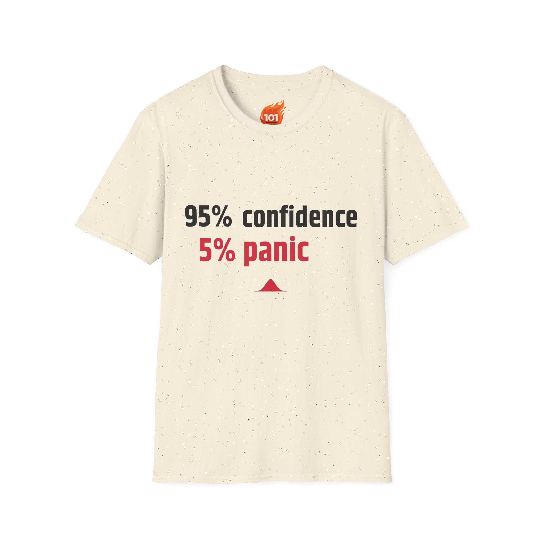 95% Confidence - 5% Panic Graphic T-Shirt