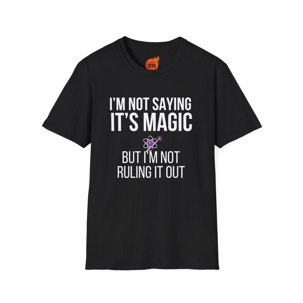 I'm Not Saying It's Magic Graphic T-Shirt