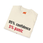 95% Confidence - 5% Panic Graphic T-Shirt