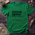 Statistically Significant T-Shirt