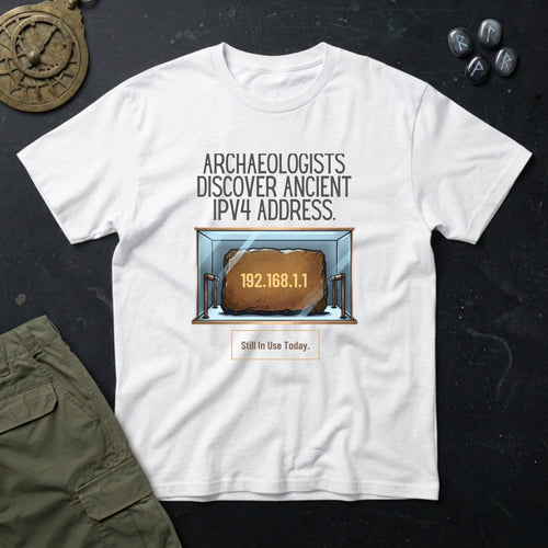 Archaeologists Find Home T-Shirt