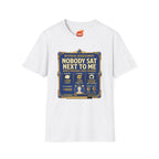 Achievement: Nobody Sat Next to Me Graphic T-Shirt