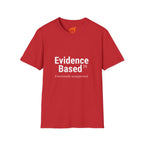 Evidence Based but Emotionally Unsupported Graphic T-Shirt