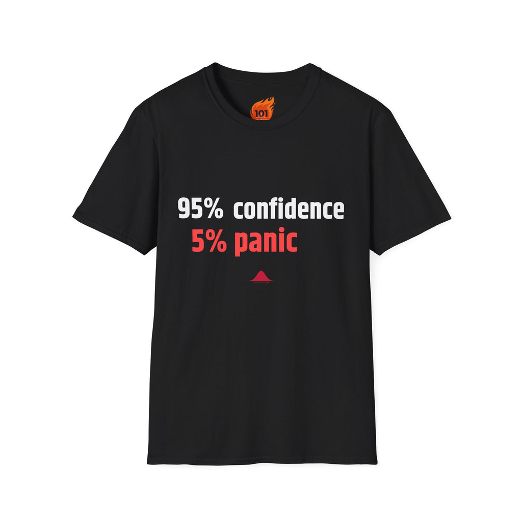 95% Confidence - 5% Panic Graphic T-Shirt