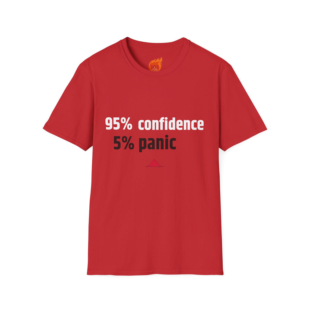 95% Confidence - 5% Panic Graphic T-Shirt