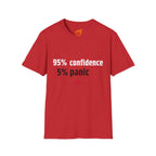 95% Confidence - 5% Panic Graphic T-Shirt