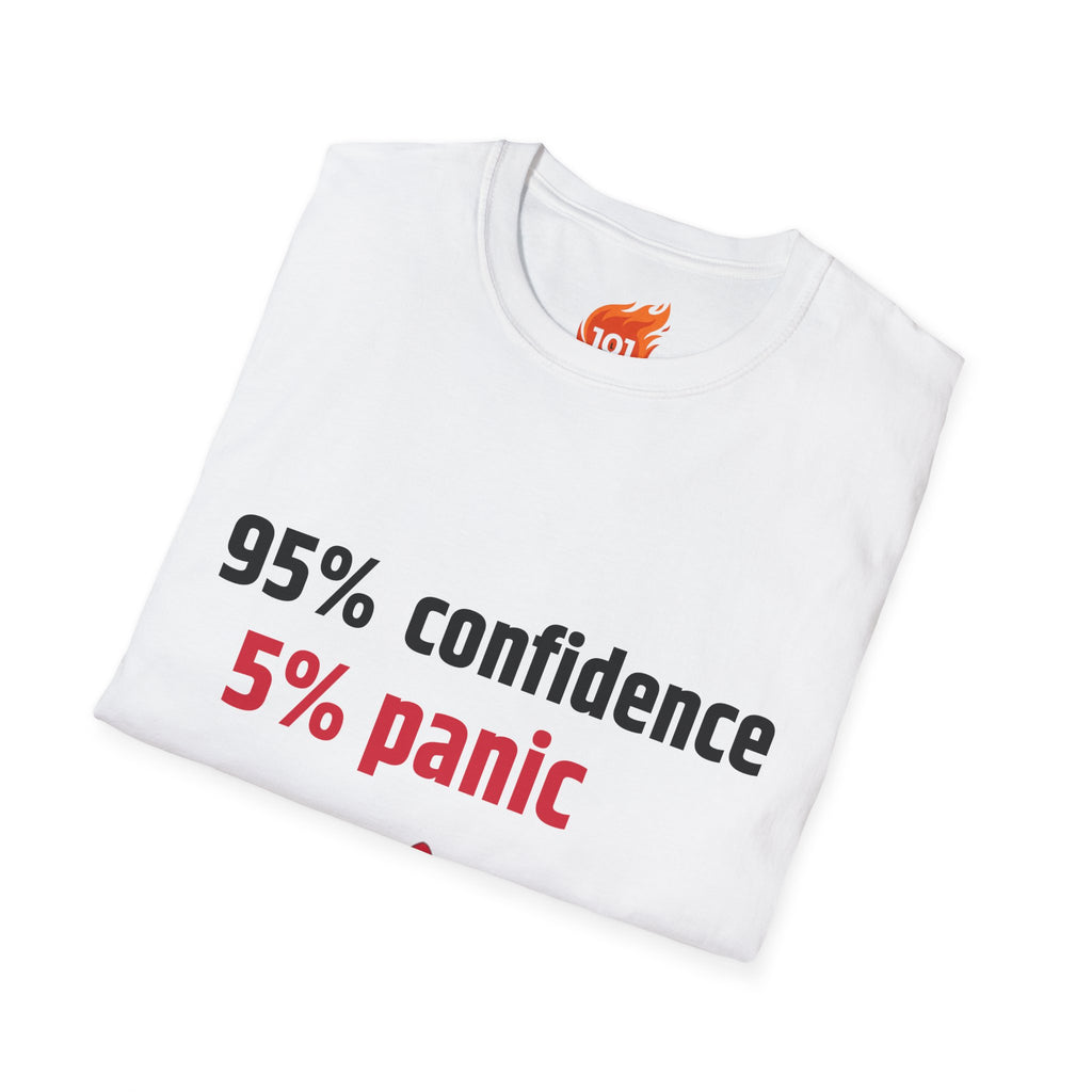 95% Confidence - 5% Panic Graphic T-Shirt