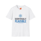 Scientifically Plausible Graphic T-Shirt