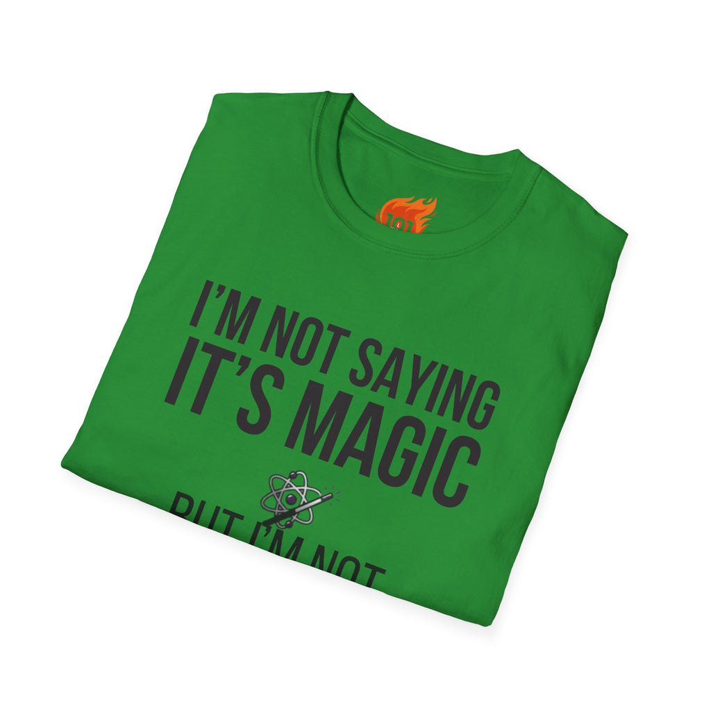 I'm Not Saying It's Magic Graphic T-Shirt