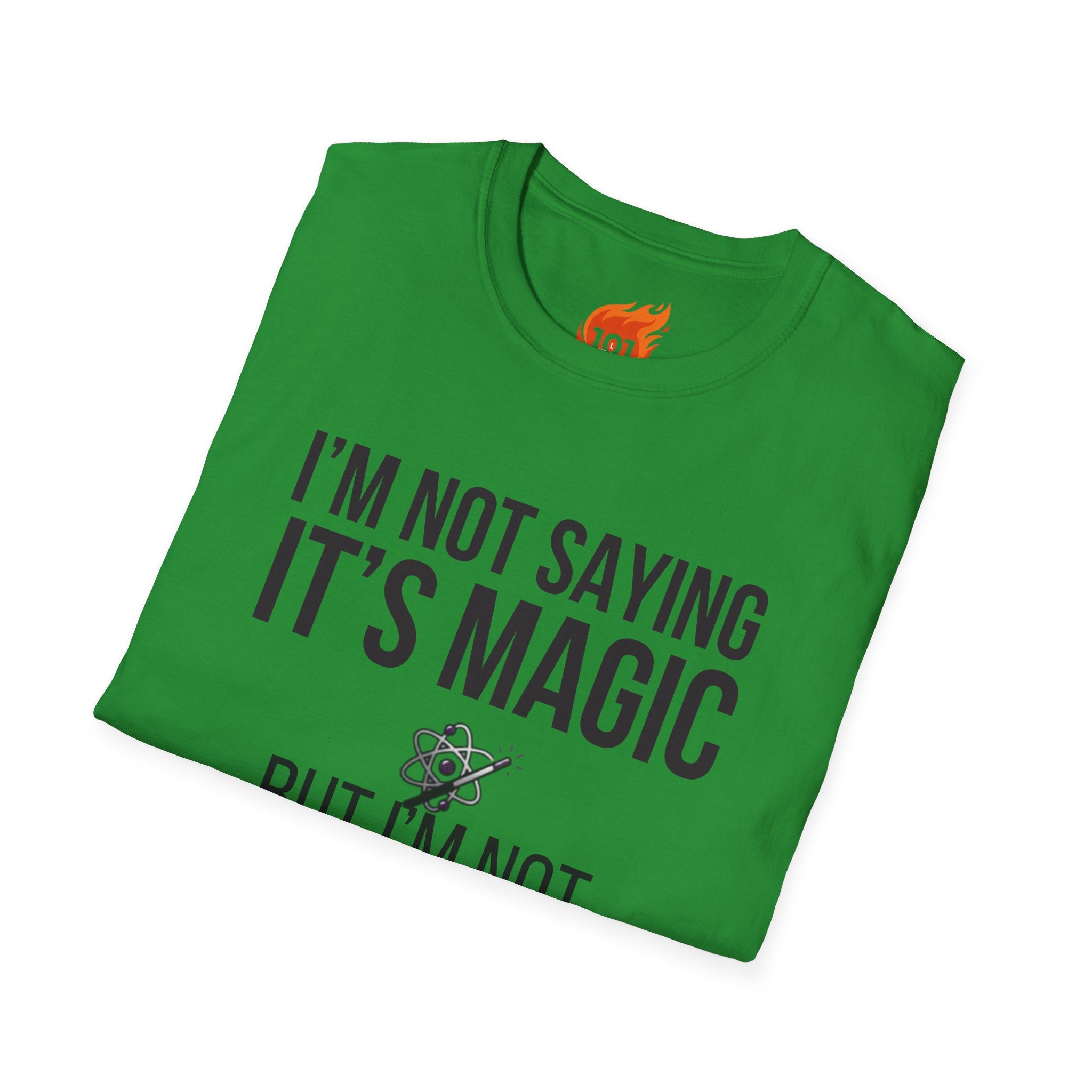 I'm Not Saying It's Magic Graphic T-Shirt
