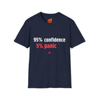 95% Confidence - 5% Panic Graphic T-Shirt