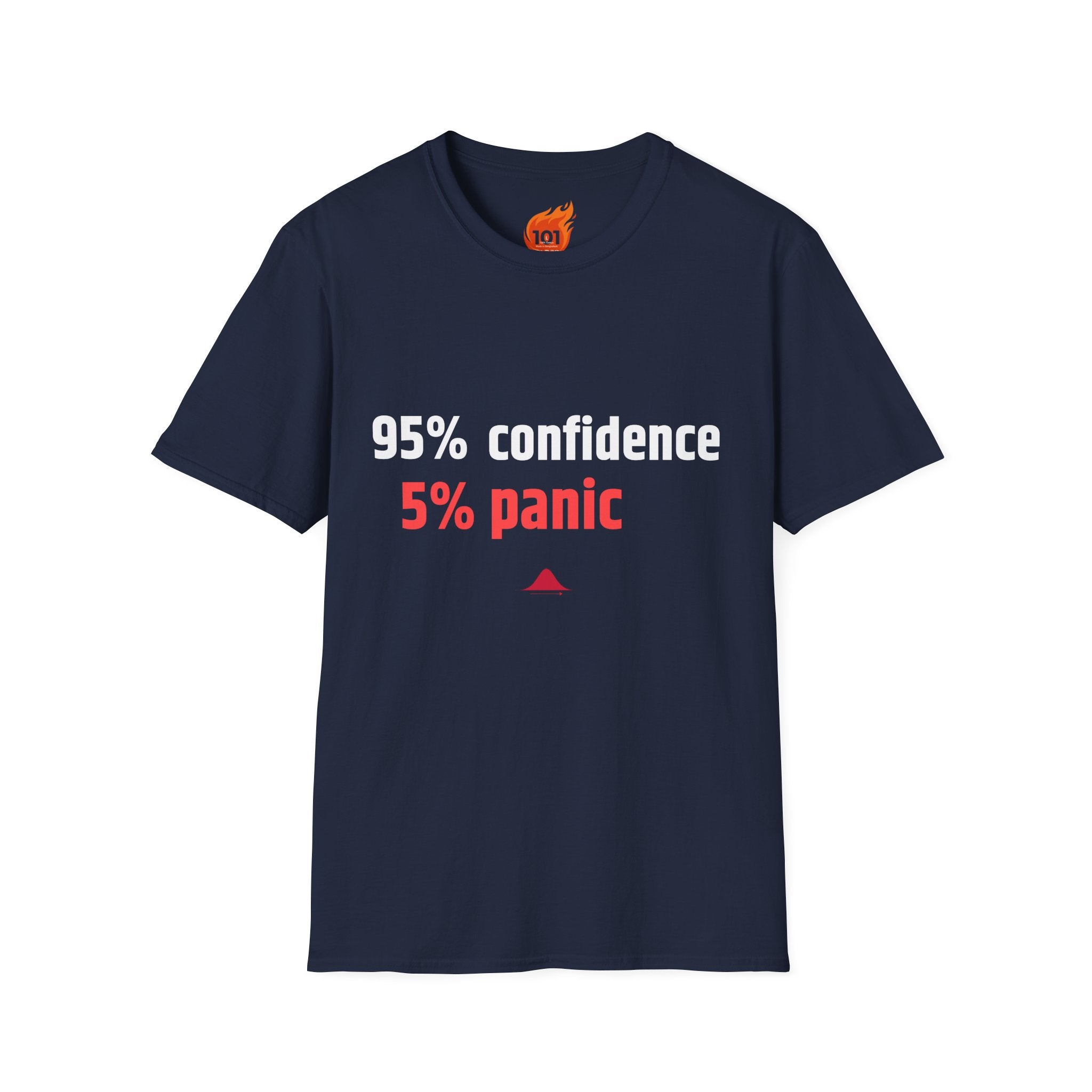 95% Confidence - 5% Panic Graphic T-Shirt