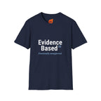 Evidence Based but Emotionally Unsupported Graphic T-Shirt