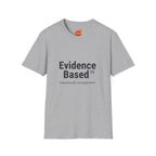 Evidence Based but Emotionally Unsupported Graphic T-Shirt