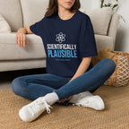 Scientifically Plausible Graphic T-Shirt