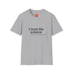 Trust the Science - Go Away. Graphic T-Shirt
