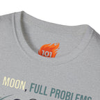 Full Moon Problems Graphic T-Shirt