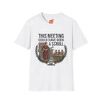 Meeting Could have been a Scroll Graphic T-Shirt