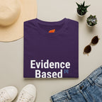 Evidence Based but Emotionally Unsupported Graphic T-Shirt