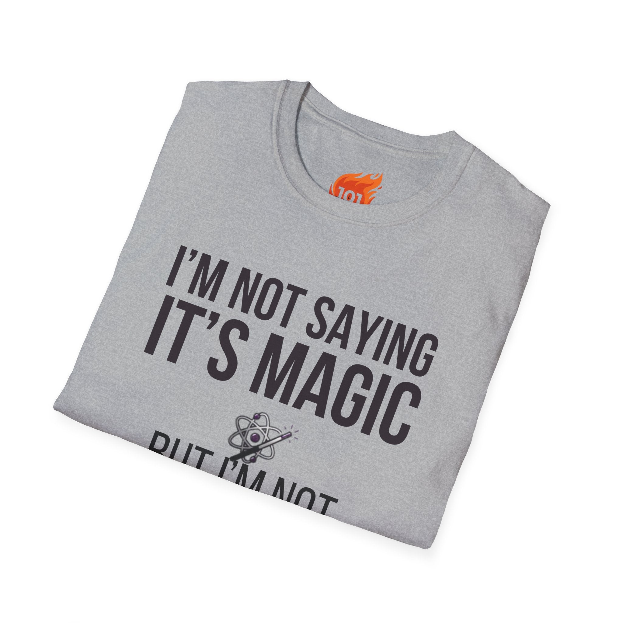 I'm Not Saying It's Magic Graphic T-Shirt