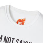 I'm Not Saying It's Magic Graphic T-Shirt