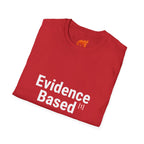 Evidence Based but Emotionally Unsupported Graphic T-Shirt