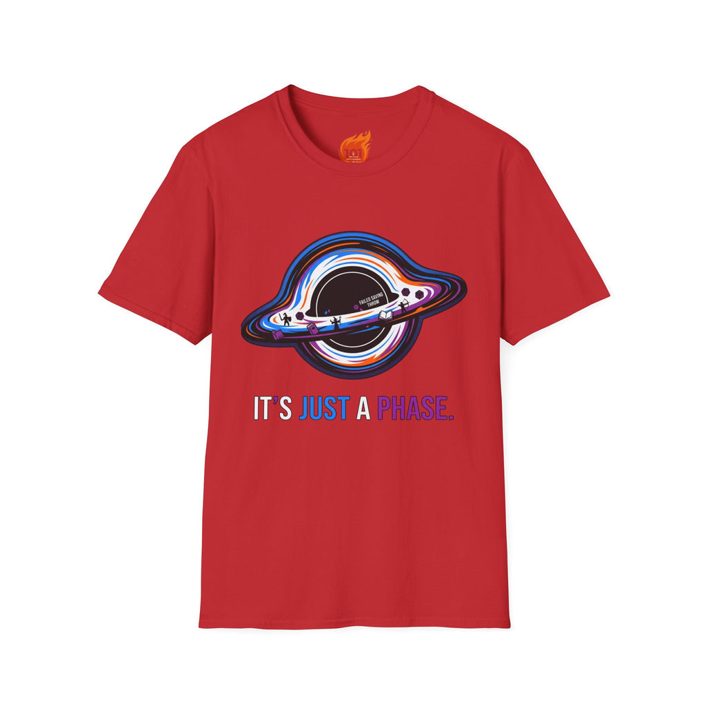 It's Just a Phase Graphic T-Shirt