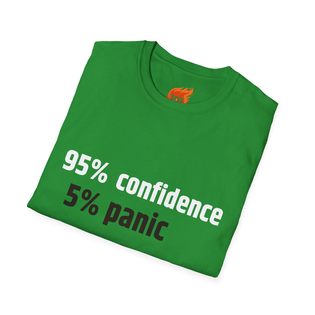 95% Confidence - 5% Panic Graphic T-Shirt