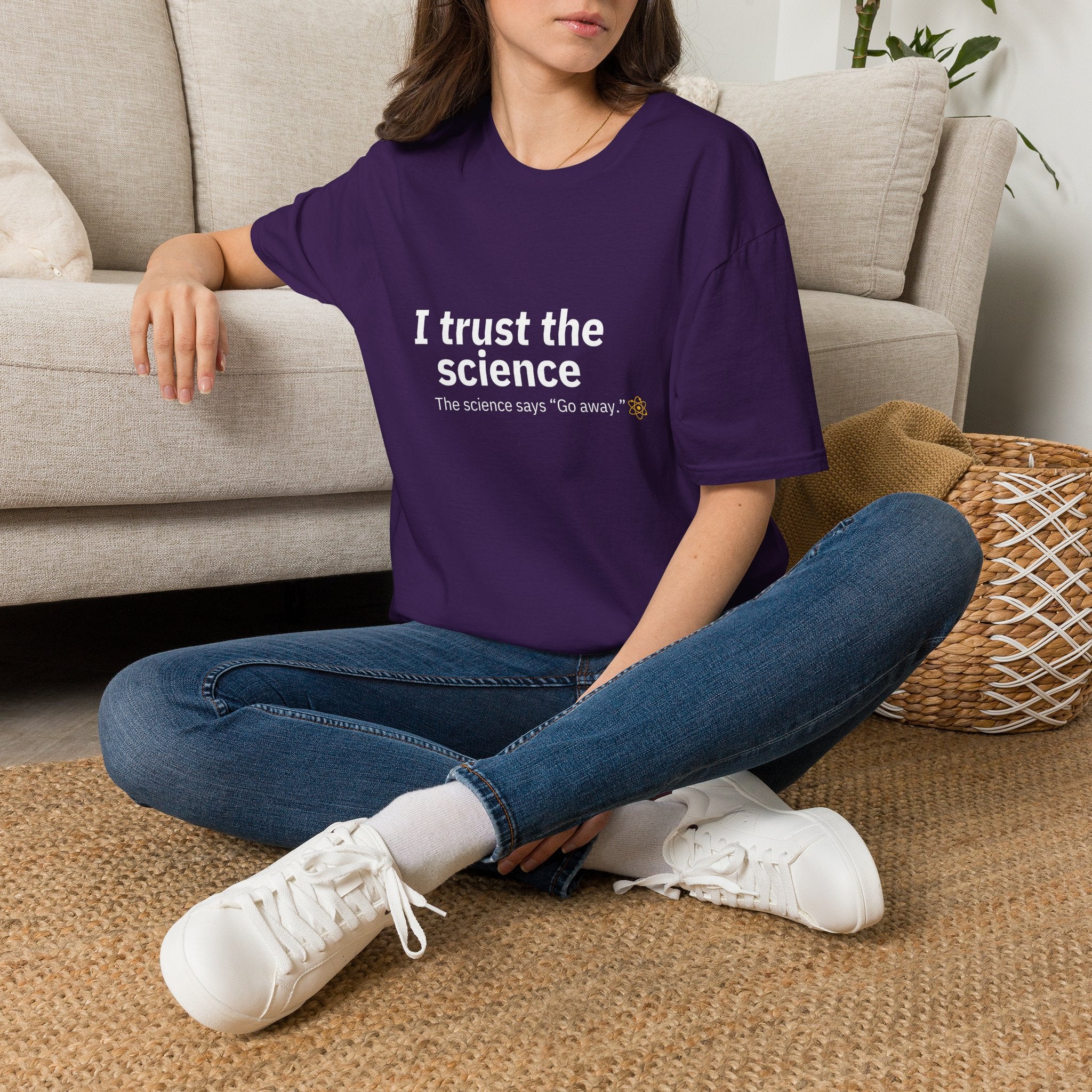 Trust the Science - Go Away. Graphic T-Shirt