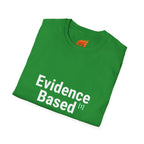 Evidence Based but Emotionally Unsupported Graphic T-Shirt